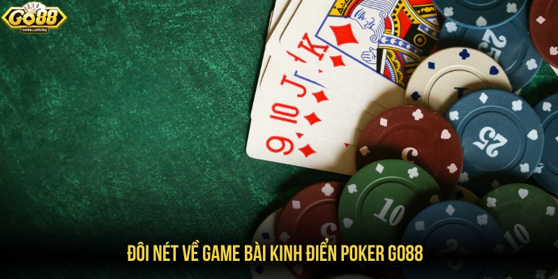 Đôi nét về game bài kinh điển poker GO88
