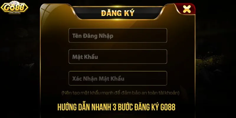 Hướng dẫn nhanh 3 bước đăng ký GO88