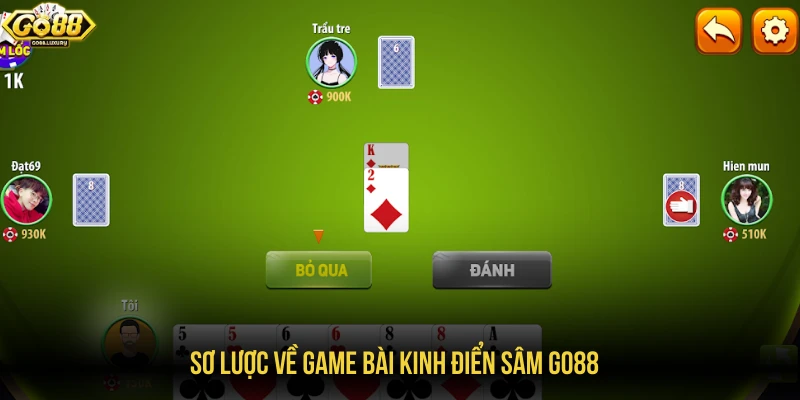 Sơ lược về game bài kinh điển sâm GO88